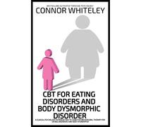 Whiteley C Whiteley Conno CBT For Eating Disorders And Body D (Copertina rigida)