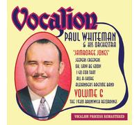 Whiteman, Paul & His Orchestra - Vol. 6-The 1930s Brunswick Recordings: Jamboree Jo