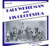 Whiteman, Paul - Recordings of 1921-34
