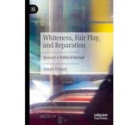 Whiteness, Fair Play, and Reparation: Toward a Political Inroad