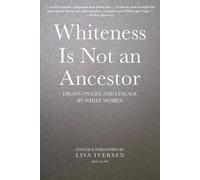 Whiteness Is Not an Ancestor (Tascabile)