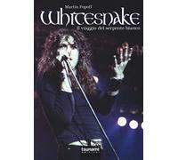 Whitesnake. Il viaggio del serpente bianco. Ediz. illustrata