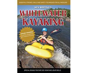 Whitewater Kayaking: Essential Strokes, Skills and Safety Techniques for All Paddlers!