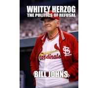 Whitey Herzog: The Politics of Refusal