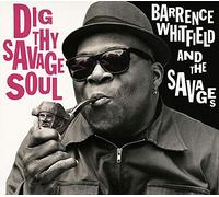 Barrence Whitfield and The Savages Dig Thy Savage Soul (CD) Album