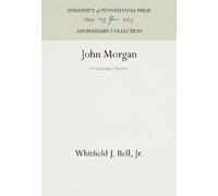 Whitfield J. Bell, Jr. John Morgan (Copertina rigida) Anniversary Collection