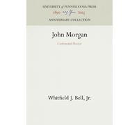 Whitfield J. Bell, Jr. John Morgan (Copertina rigida) Anniversary Collection