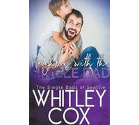 Whitley Cox Neighbors with the Single Dad (Tascabile) Single Dads of Seattle