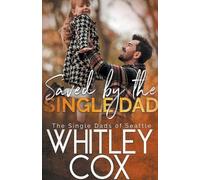 Whitley Cox Saved by the Single Dad (Tascabile) Single Dads of Seattle