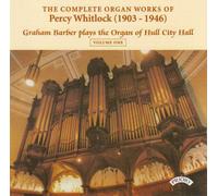 Whitlock/ Barber, Graham - Complete Organ Works Vol. 1