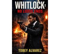 WHITLOCK: NO LOOSE ENDS