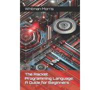 Whitman Morris The Racket Programming Language (Tascabile)