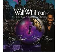 Whitman, Walt & Soul Children Of Chi - My Time My Favor