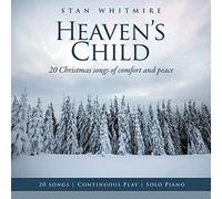 Whitmire,Stan - Heaven's Child: 20 Christmas Songs Of Comfort And
