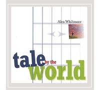 Whitmore, Alex - Tale By The World