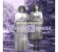 Whitmore Sisters - Ghost Stories