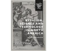 Whitney A. Bauman Religion, Science and Technology in North America (Tascabile)