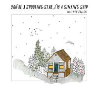 Whitney Ballen - You're A Shooting Star, I'm A Sinking Ship [Casete]