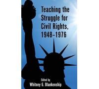 Whitney Blanken Teaching the Struggle for Civil Rights, 1948- (Copertina rigida)