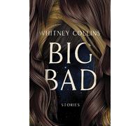Whitney Collins Big Bad (Tascabile) Mary McCarthy Prize in Short Fiction