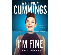 Whitney Cummings I'm Fine...And Other Lies (Tascabile)