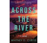Whitney D Curtis Across the River (Tascabile)