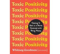 Whitney Goodman, LMFT Toxic Positivity (Copertina rigida)