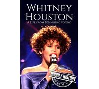 Whitney Houston: A Life from Beginning to End