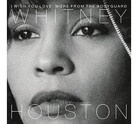Whitney Houston - i Wish You Love: More From The Bodyguard