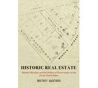 Whitney Martinko Historic Real Estate (Tascabile) Early American Studies