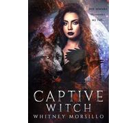 Whitney Morsillo Captive Witch (Tascabile) Silver Wolves of Lockwood