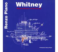 Whitney Museum of Modern Art. Ediz. italiana e inglese - Piano Renzo