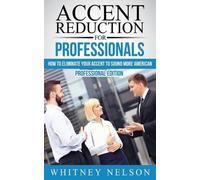 Whitney Nelson Accent Reduction For Professionals (Tascabile)
