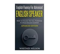 Whitney Nelson English Fluency For Advanced English Speaker (Tascabile)