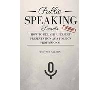 Whitney Nelson Public Speaking Secrets (Tascabile)