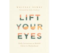 Whitney Newby Lift Your Eyes (Copertina rigida) (PRESALE 18/03/2025)