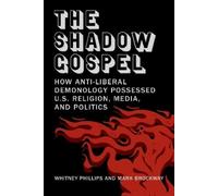 Whitney Phillips Mark Brockway The Shadow Gospel (Tascabile)