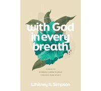 Whitney R Simpson With God in Every Breath (Tascabile)