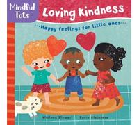 Whitney Stewart Mindful Tots Loving Kindness (Libro di cartone)