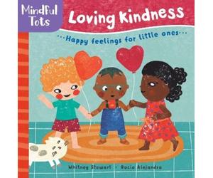 Whitney Stewart Mindful Tots Loving Kindness (Libro di cartone)