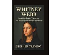WHITNEY WEBB: Unmasking Power, Truth, and the Hidden Stories Behind Global Events