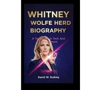 WHITNEY WOLFE HERD BIOGRAPHY: A Trailblazer In Tech And Empowerment