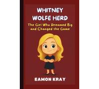 Whitney Wolfe Herd Biography for Kids: The Girl Who Dreamed Big and Changed the Game