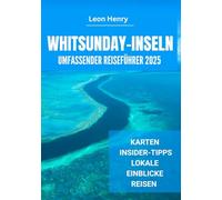 WHITSUNDAY-INSELN UMFASSENDER REISEFÜHRER 2025