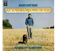 Whittaker, Roger: - Got to Head on down the Road; Erscheinungsjahr 1973 Recorded Live at Lansdowne;