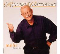 WHITTAKER, ROGER - MEHR DENN JE