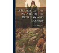 Whittemore Thom A Sermon on the Parable of the Rich Man and L (Copertina rigida)