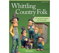 Whittling Country Folk: 12 Caricature Projects With Personality