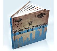 Whitworth,Stuart Todd - If All Else Fails