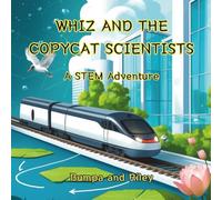Whiz and The Copycat Scientists: A STEM Adventure